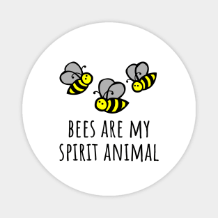 Bees are my spirit animal Magnet